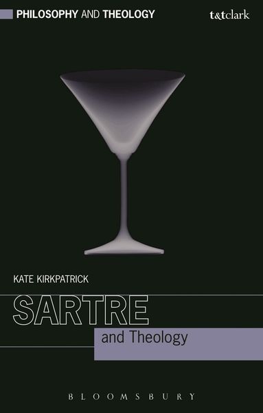 Kate Kirkpatrick - Sartre and Theology, Häftad