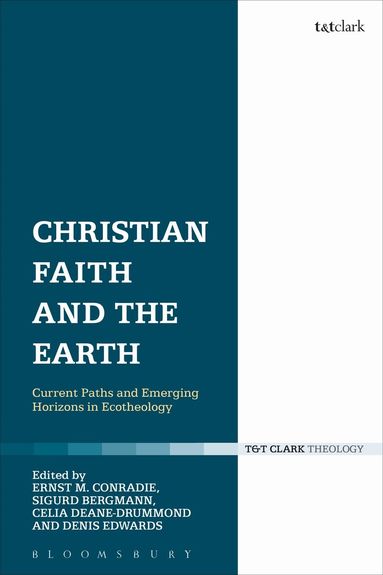 Ernst M. Conradie, Sigurd Bergmann, Celia Deane-Drummond, Denis Edwards - Christian Faith and the Earth, Häftad