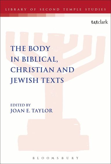Joan E. Taylor - Body in Biblical, Christian and Jewish Texts, Häftad