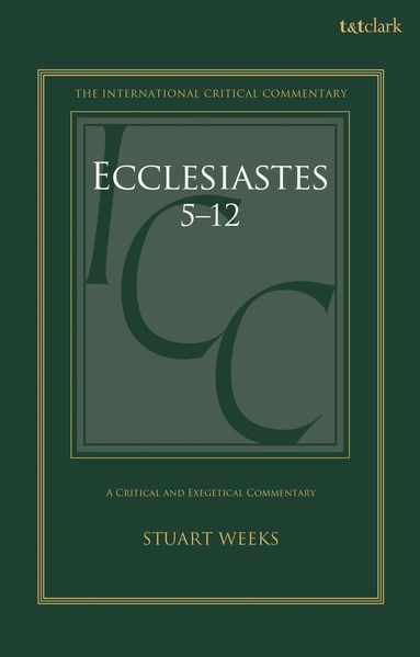 Stuart Weeks, Christopher M. Tuckett, Christopher M Tuckett, Stuart Weeks, Jacqueline Vayntrub - Ecclesiastes 5-12, Inbunden