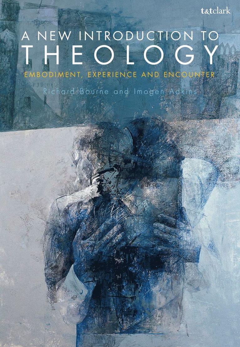 Richard Bourne, Imogen Adkins, UK) Bourne, Richard (York St John University, UK) Adkins, Dr Imogen (Stowe School - New Introduction to Theology, Häftad