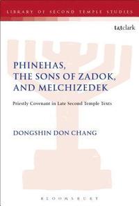 bokomslag Phinehas, the Sons of Zadok, and Melchizedek