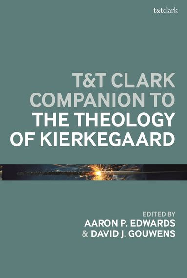 David J. Gouwens, Aaron P. Edwards - T&T Clark Companion to the Theology of Kierkegaard, Inbunden