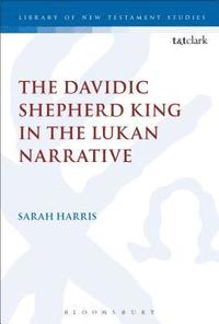 bokomslag The Davidic Shepherd King in the Lukan Narrative