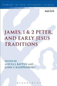 bokomslag James, 1 & 2 Peter, and Early Jesus Traditions