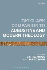 bokomslag The T&T Clark Companion to Augustine and Modern Theology