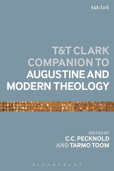 C.C. Pecknold, Tarmo Toom - T&T Clark Companion to Augustine and Modern Theology, Häftad