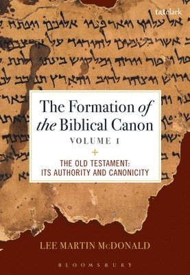 The Formation of the Biblical Canon: Volume 1 1