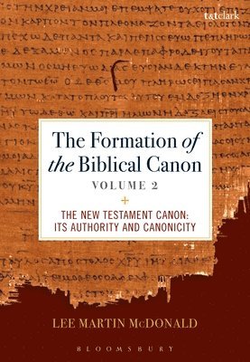 Lee Martin McDonald - Formation of the Biblical Canon: Volume 2, Inbunden