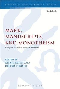 bokomslag Mark, Manuscripts, and Monotheism