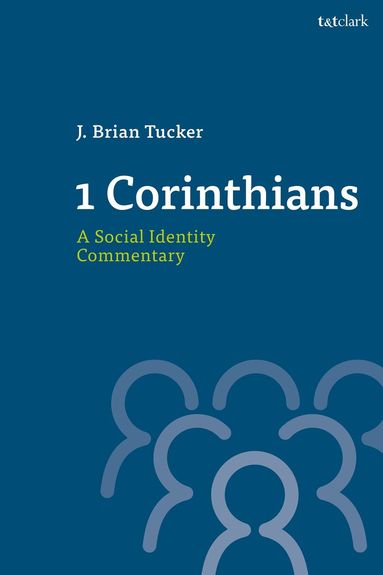 J. Brian Tucker, Kathy Ehrensperger - 1 Corinthians, A Social Identity Commentary, Inbunden
