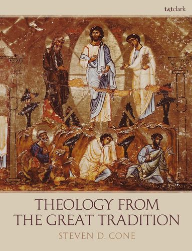 Steven D. Cone - Theology from the Great Tradition, Inbunden