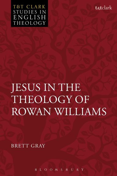 Brett Gray, Karen Kilby - Jesus in the Theology of Rowan Williams, Inbunden