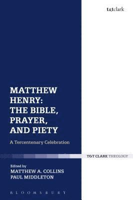 bokomslag Matthew Henry: The Bible, Prayer, and Piety