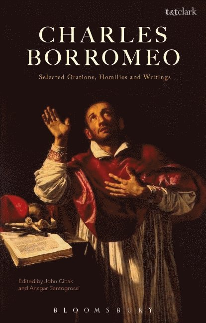 Charles Borromeo: Selected Orations, Homilies and Writings 1