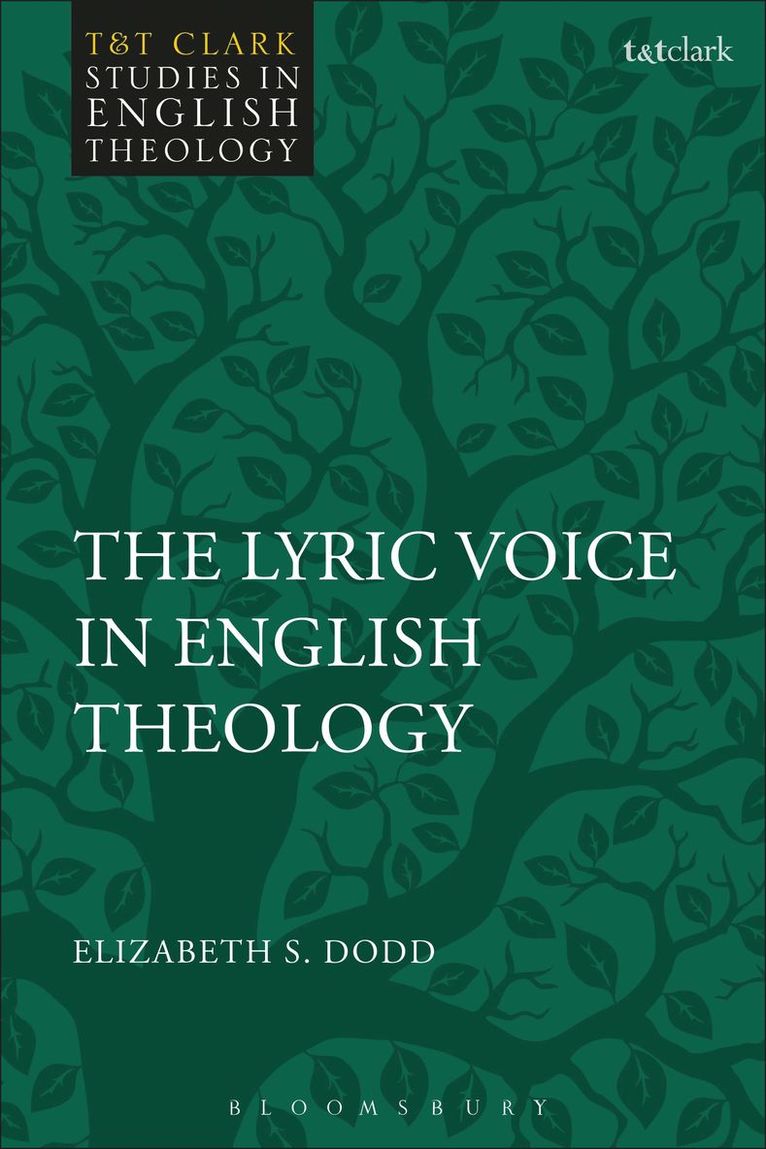 Elizabeth S. Dodd, Mike Higton - Lyric Voice in English Theology, Inbunden