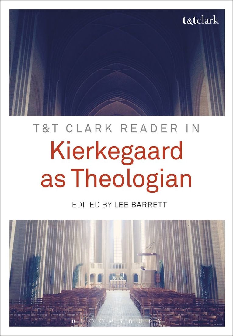 Lee C. Barrett - T&T Clark Reader in Kierkegaard as Theologian, Inbunden