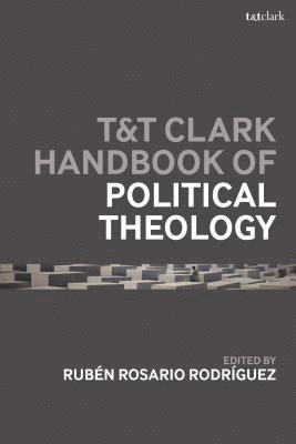 T&T Clark Handbook of Political Theology 1