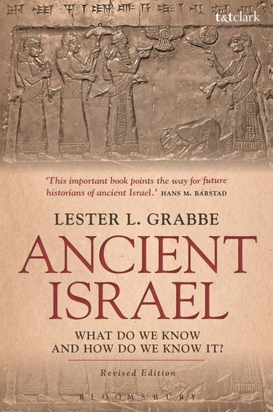 Lester L. Grabbe - Ancient Israel: What Do We Know and How Do We Know It?, Häftad