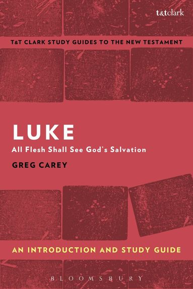 Greg Carey, Benny Liew - Luke: An Introduction and Study Guide, Häftad
