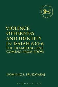 bokomslag Violence, Otherness and Identity in Isaiah 63:1-6