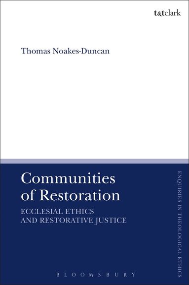 Thomas Noakes-Duncan, Brian Brock - Communities of Restoration, Inbunden