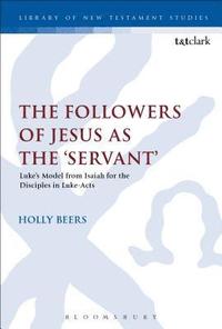 bokomslag The Followers of Jesus as the 'Servant'