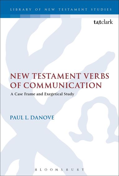Paul L. Danove, Chris Keith - New Testament Verbs of Communication, Häftad
