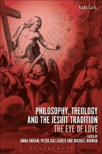 bokomslag Philosophy, Theology and the Jesuit Tradition
