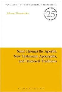bokomslag Saint Thomas the Apostle: New Testament, Apocrypha, and Historical Traditions