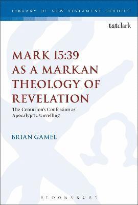 bokomslag Mark 15:39 as a Markan Theology of Revelation