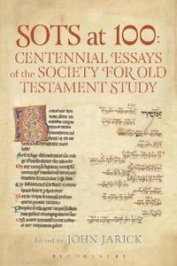bokomslag SOTS at 100: Centennial Essays of the Society for Old Testament Study