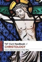 T&T Clark Handbook of Christology 1