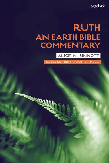 Alice M. Sinnott, Norman C. Habel - Ruth: An Earth Bible Commentary, Inbunden