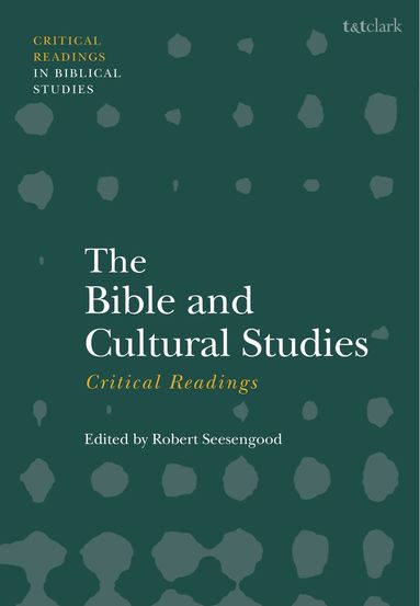 Robert Seesengood - Bible and Cultural Studies: Critical Readings, Inbunden