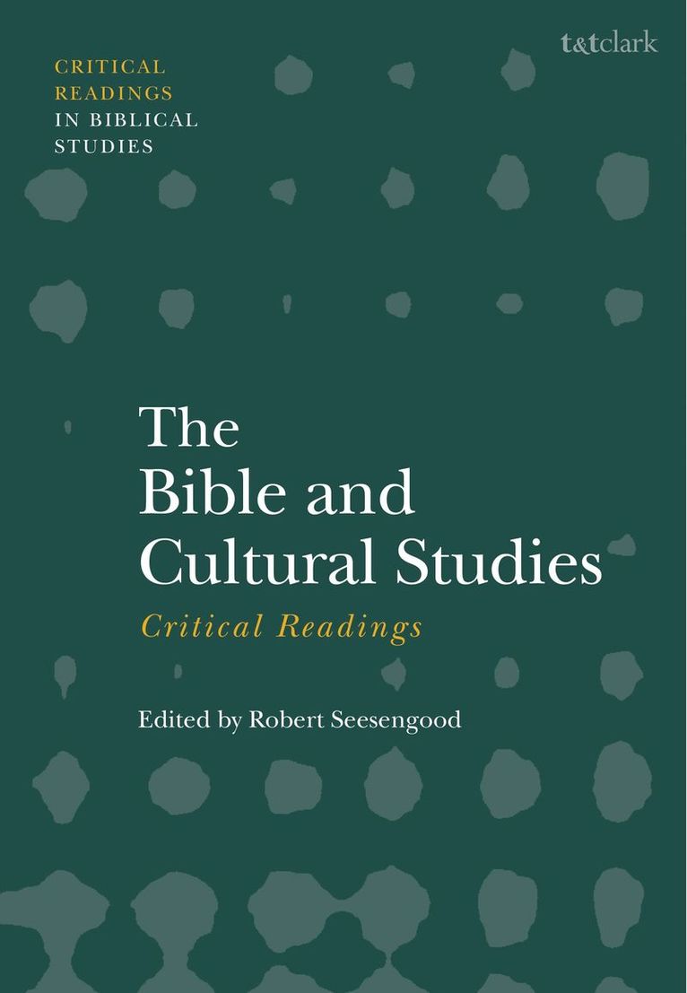 Robert Seesengood - Bible and Cultural Studies: Critical Readings, Inbunden