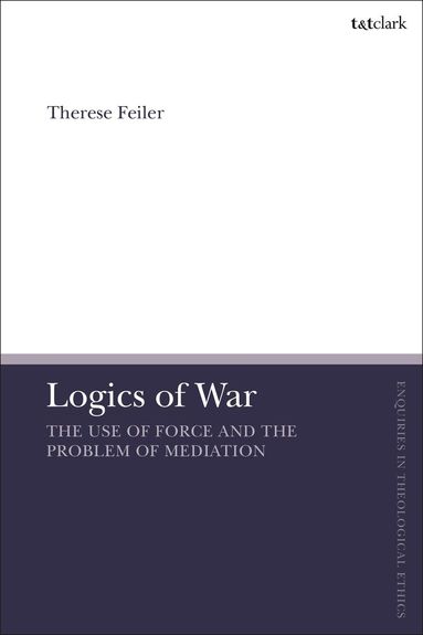 Therese Feiler, Brian Brock - Logics of War, Inbunden