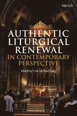 Authentic Liturgical Renewal in Contemporary Perspective 1