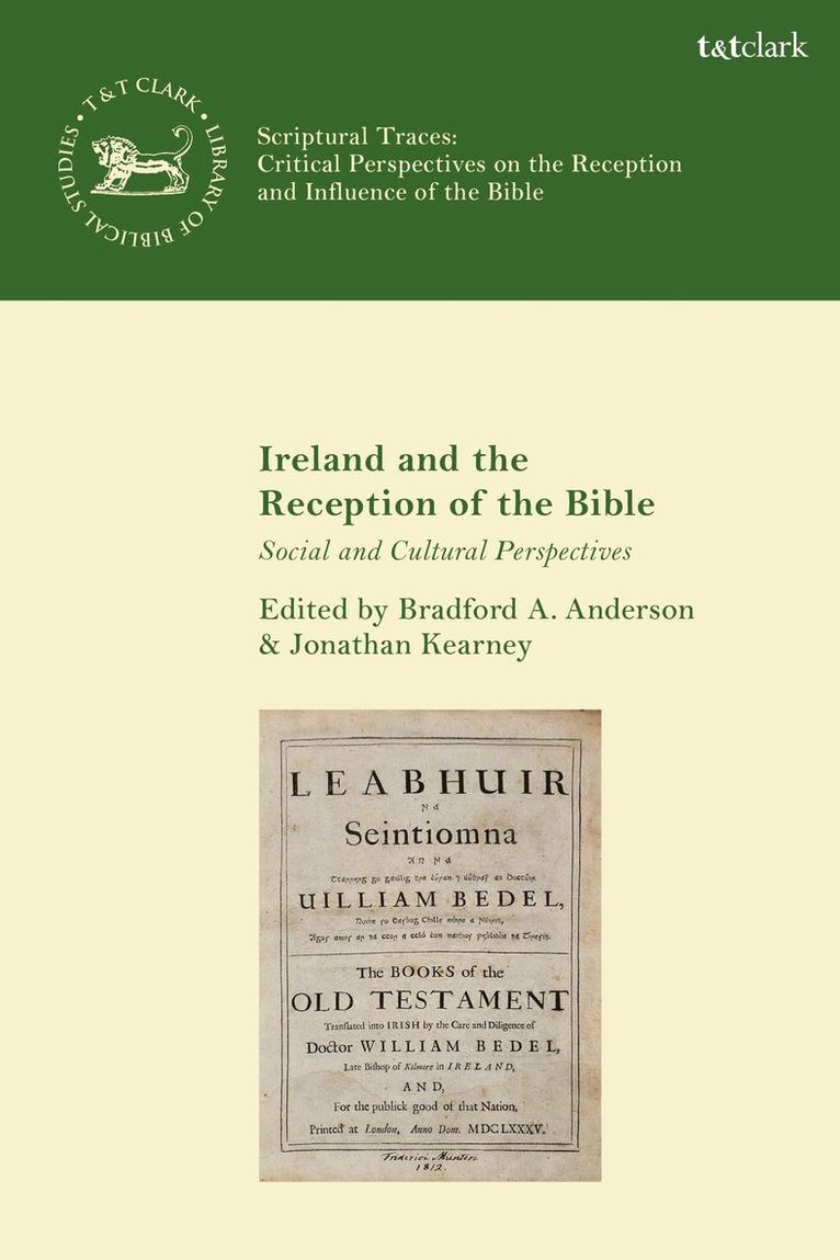Bradford A. Anderson, Jonathan Kearney - Ireland and the Reception of the Bible, Inbunden