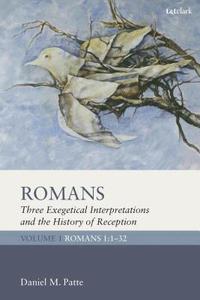bokomslag Romans: Three Exegetical Interpretations and the History of Reception