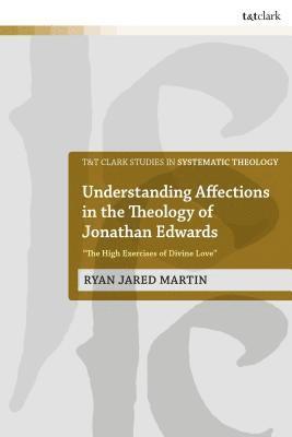 bokomslag Understanding Affections in the Theology of Jonathan Edwards