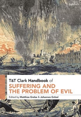 T&T Clark Handbook of Suffering and the Problem of Evil 1