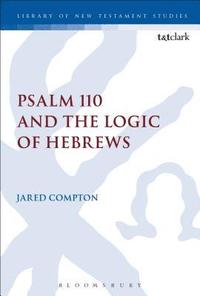 bokomslag Psalm 110 and the Logic of Hebrews