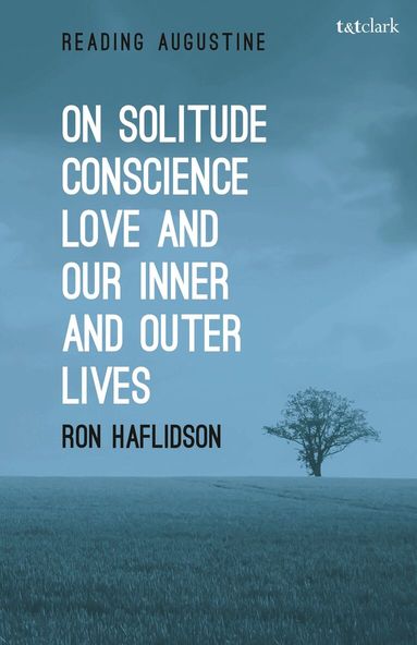 Ron Haflidson, Miles Hollingworth - On Solitude, Conscience, Love and Our Inner and Outer Lives, Inbunden