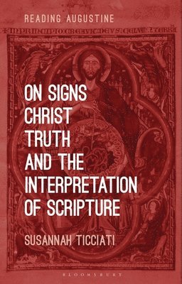 bokomslag On Signs, Christ, Truth and the Interpretation of Scripture