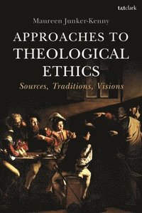 bokomslag Approaches to Theological Ethics