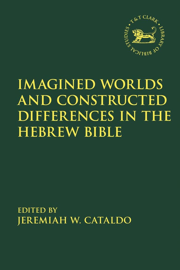 Imagined Worlds and Constructed Differences in the Hebrew Bible 1