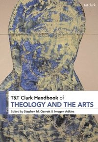 bokomslag T&T Clark Handbook of Theology and the Arts