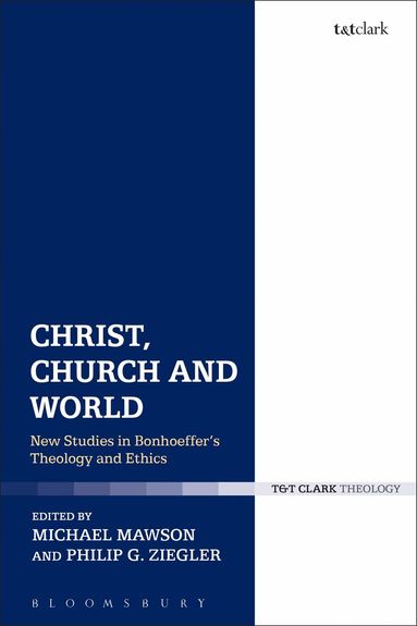 Michael Mawson, Philip G. Ziegler - Christ, Church and World, Häftad
