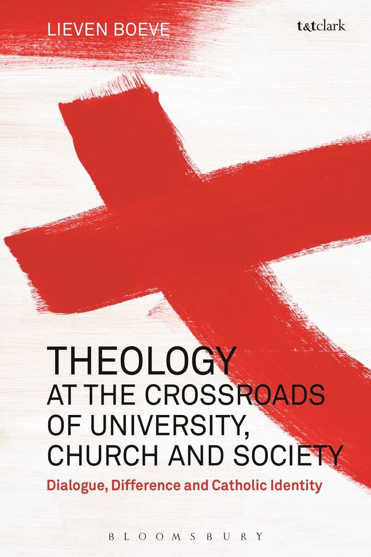Lieven Boeve - Theology at the Crossroads of University, Church and Society, Häftad